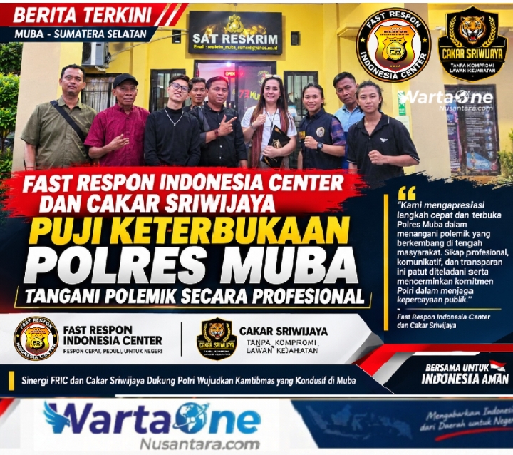 Fast Respon Indonesia Center (FRIC) dan Cakar Sriwijaya Puji Keterbukaan Polres Muba Tangani Polemik Secara Profesional