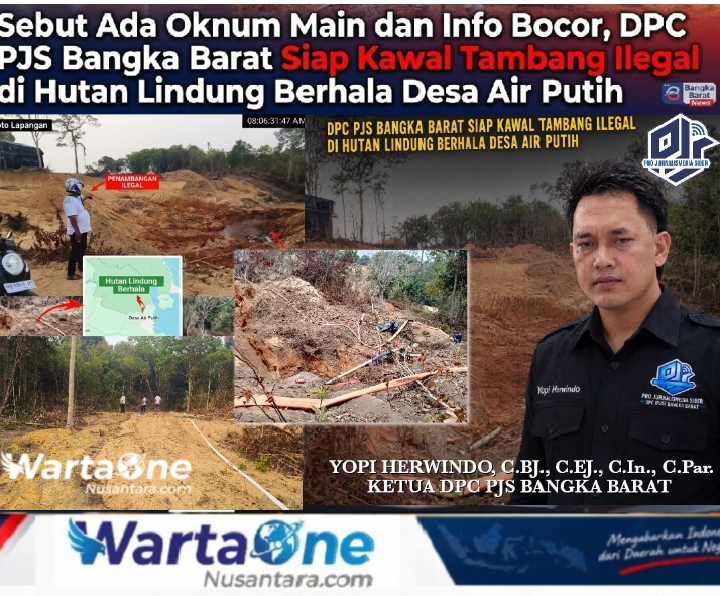 Sebut Ada Oknum Main dan Info Bocor, DPC PJS Bangka Barat Siap Kawal Tambang Ilegal di Hutan Lindung Berhala Desa Air Putih