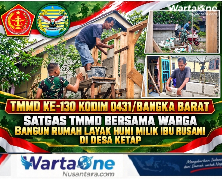 TMMD ke-130 Kodim 0431/Bangka Barat, Satgas TMMD Bersama Warga Bangun Rumah Layak Huni Milik Ibu Rusani di Desa Ketap